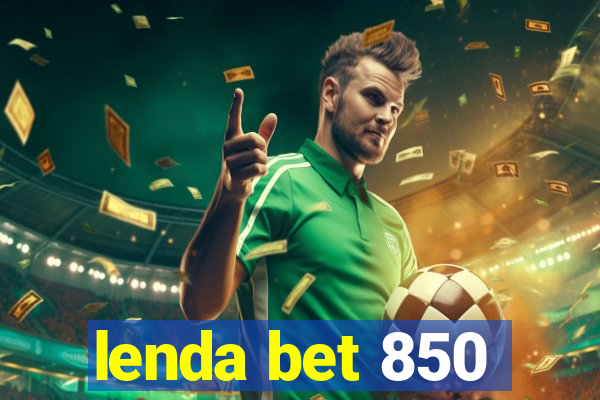 lenda bet 850