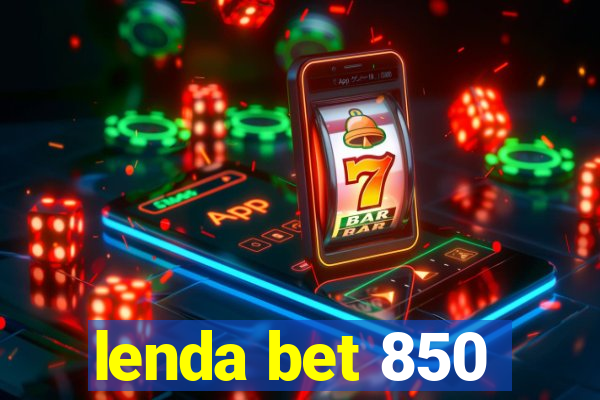 lenda bet 850