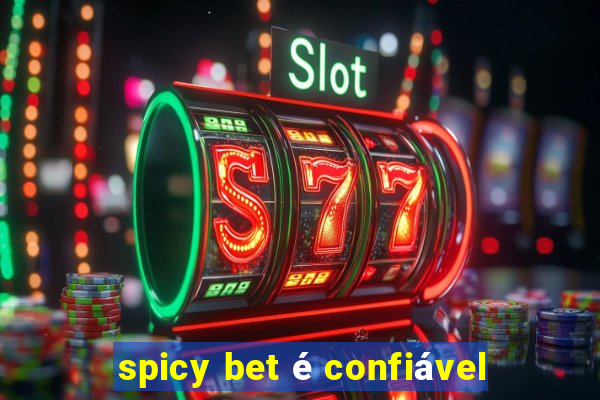 spicy bet é confiável