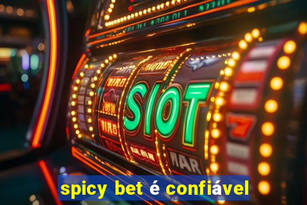 spicy bet é confiável