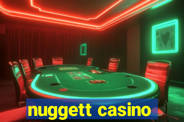 nuggett casino