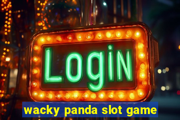 wacky panda slot game