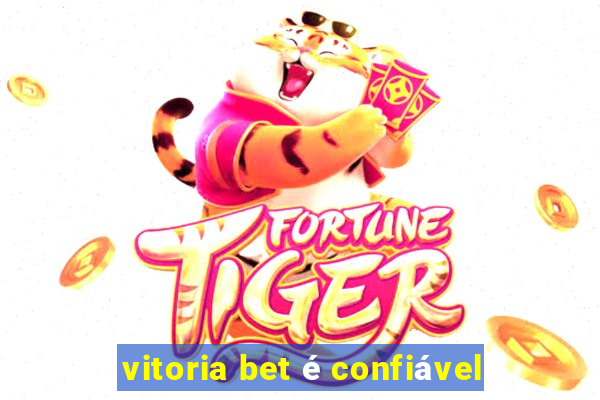 vitoria bet é confiável