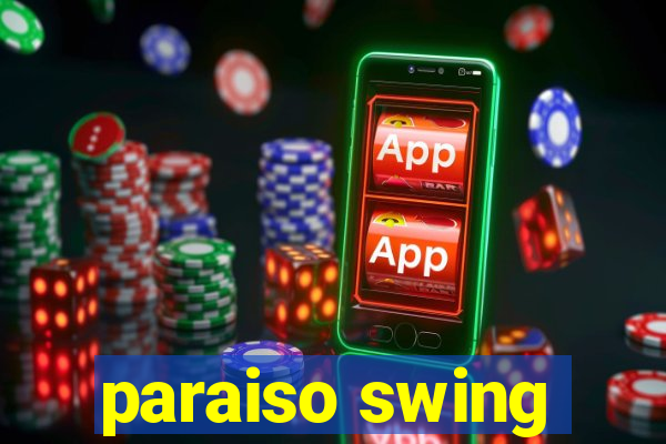 paraiso swing