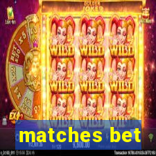 matches bet