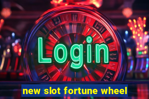 new slot fortune wheel