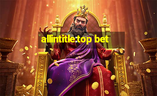 allintitle:top bet