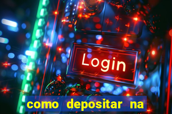 como depositar na estrela bet