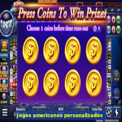 jogos americanos personalizados