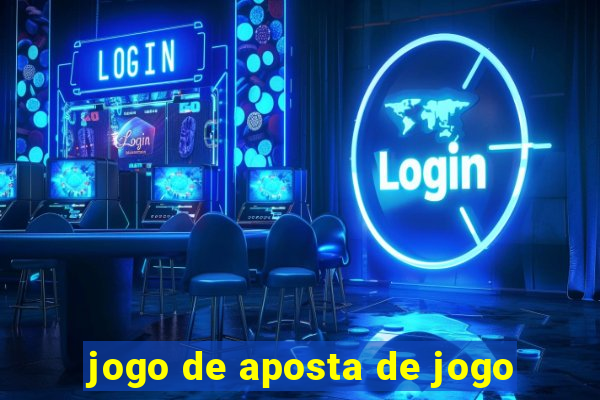 jogo de aposta de jogo