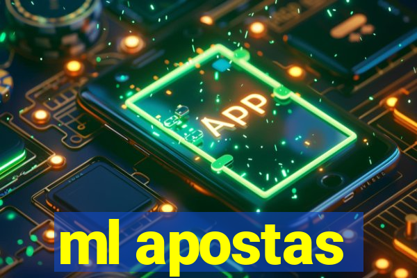 ml apostas