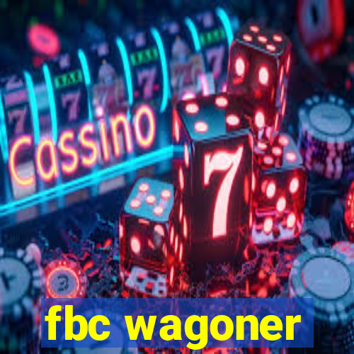 fbc wagoner