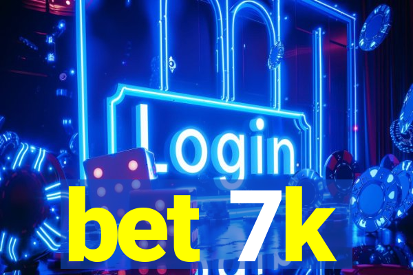 bet 7k