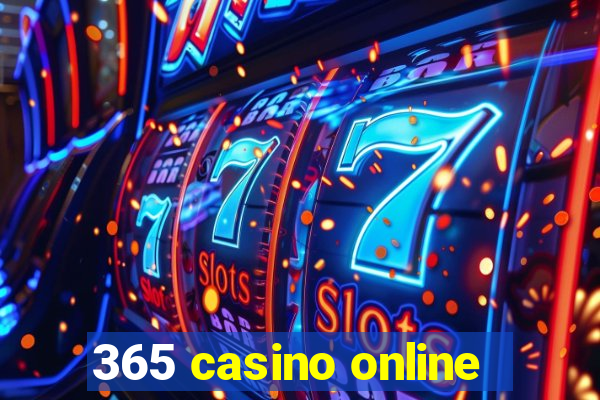 365 casino online