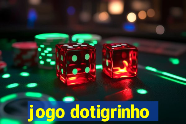 jogo dotigrinho