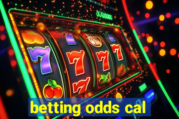 betting odds cal