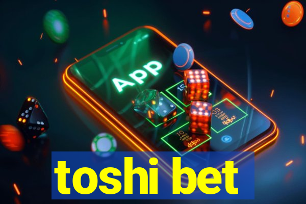 toshi bet