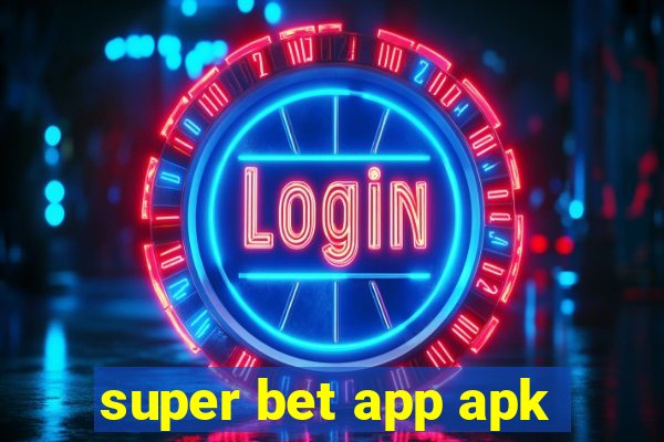 super bet app apk