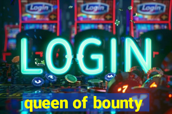 queen of bounty