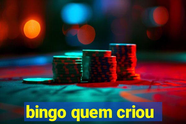 bingo quem criou