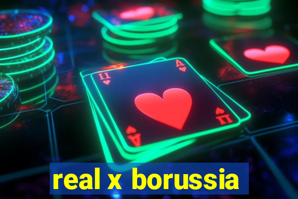 real x borussia