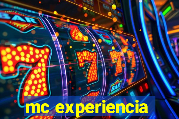 mc experiencia