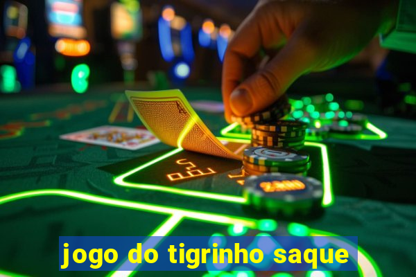 jogo do tigrinho saque