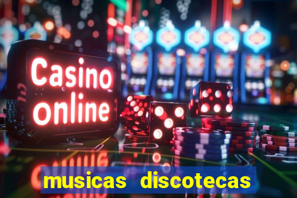 musicas discotecas anos 90