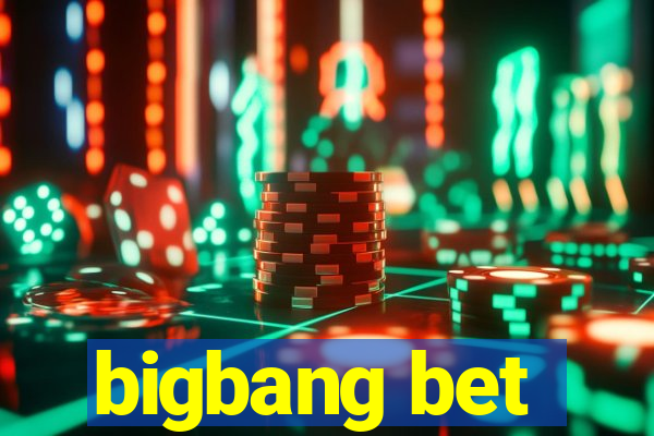 bigbang bet