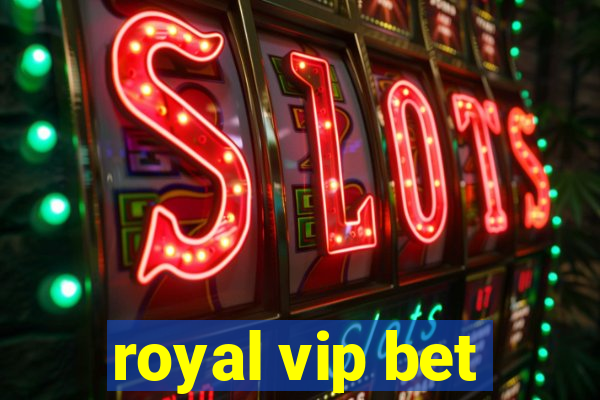 royal vip bet