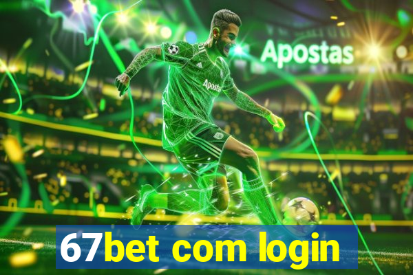 67bet com login