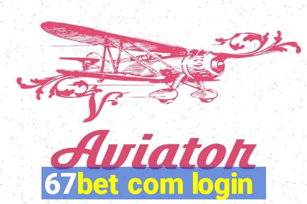 67bet com login