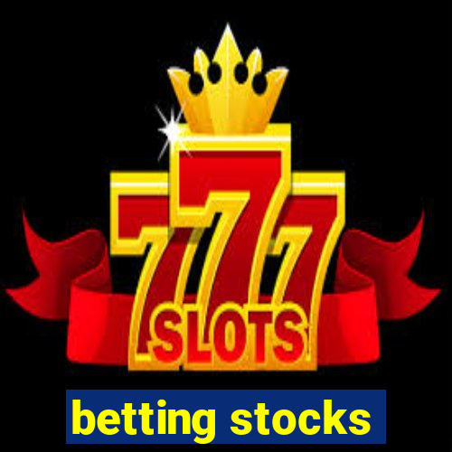 betting stocks