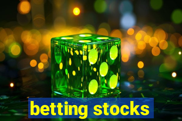 betting stocks