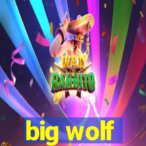 big wolf