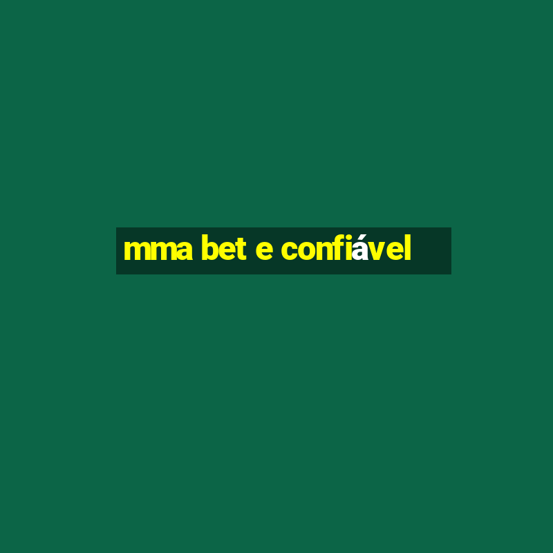 mma bet e confiável