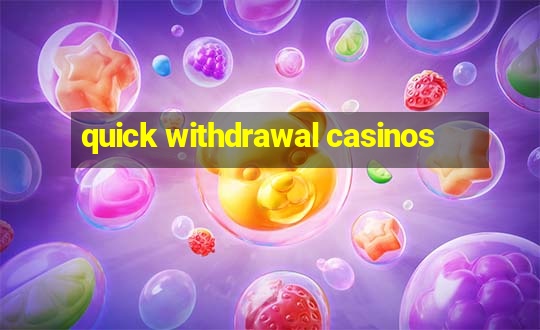 quick withdrawal casinos