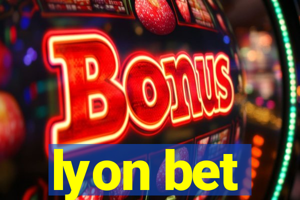 lyon bet