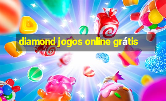 diamond jogos online grátis