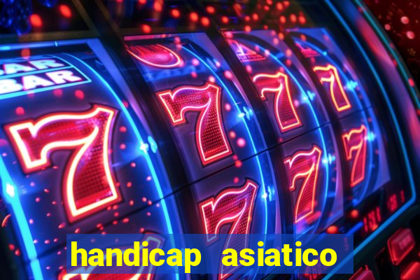 handicap asiatico bet 365