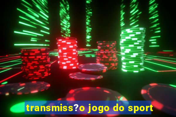 transmiss?o jogo do sport