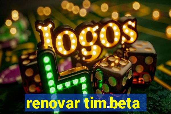 renovar tim.beta