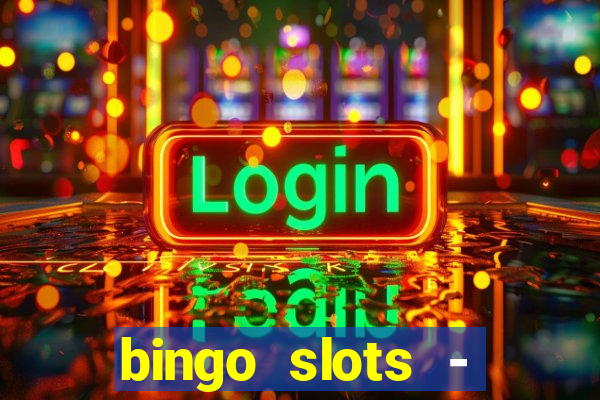 bingo slots - casino online