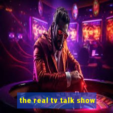 the real tv talk show