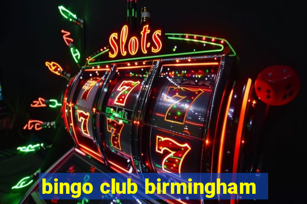 bingo club birmingham