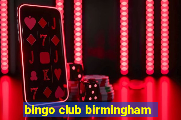 bingo club birmingham