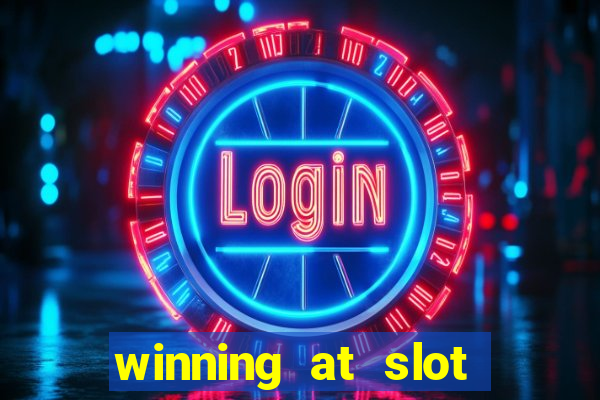 winning at slot machines in casinos