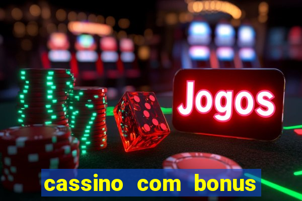 cassino com bonus no cadastro sem depósito