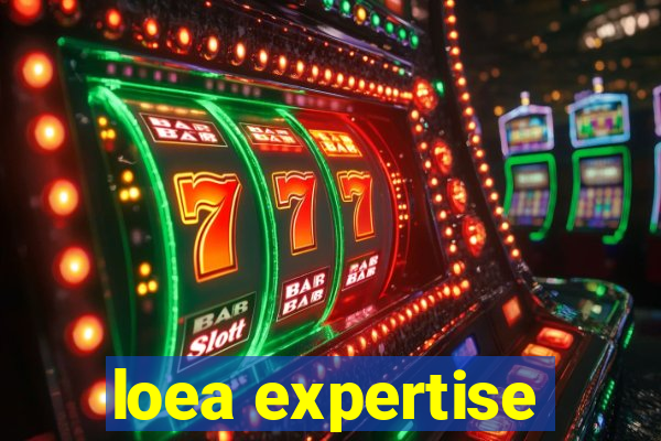 loea expertise