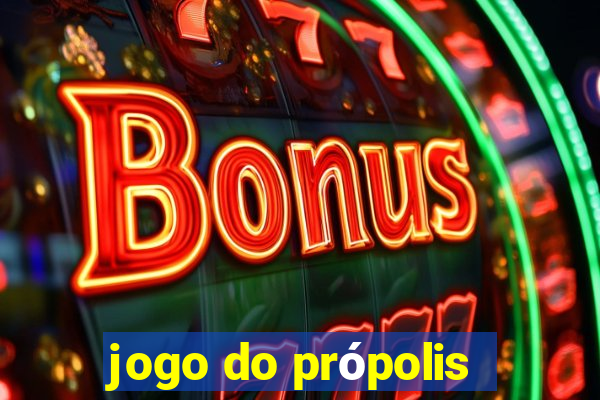 jogo do própolis